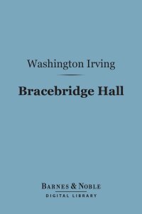 Cover image: Bracebridge Hall (Barnes & Noble Digital Library) 9781411464155