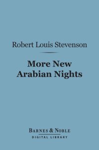 Cover image: More New Arabian Nights (Barnes & Noble Digital Library) 9781411464254