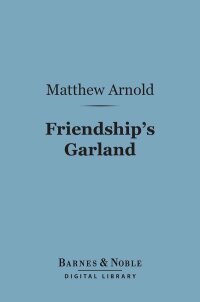 صورة الغلاف: Friendship's Garland (Barnes & Noble Digital Library) 9781411464513