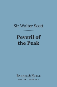 Cover image: Peveril of the Peak (Barnes & Noble Digital Library) 9781411464520