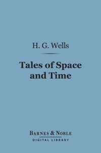 صورة الغلاف: Tales of Space and Time (Barnes & Noble Digital Library) 9781411464742