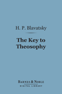 Imagen de portada: The Key to Theosophy (Barnes & Noble Digital Library) 9781411464971