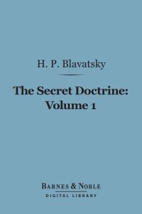 Cover image: The Secret Doctrine, Volume 1 (Barnes & Noble Digital Library) 9781411465121