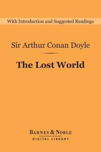 صورة الغلاف: The Lost World (Barnes & Noble Digital Library) 9781411466043