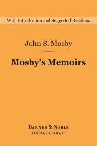 صورة الغلاف: Mosby's Memoirs (Barnes & Noble Digital Library) 9781411466203