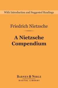 Omslagafbeelding: A Nietzsche Compendium (Barnes & Noble Digital Library) 9781411466258