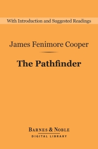 Cover image: The Pathfinder (Barnes & Noble Digital Library) 9781411466364