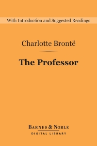 Cover image: The Professor (Barnes & Noble Digital Library) 9781411466562
