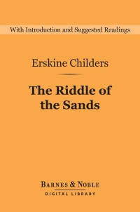 Cover image: The Riddle of the Sands: A Record of Secret Service (Barnes & Noble Digital Library) 9781411466647