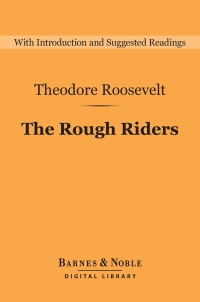 Cover image: The Rough Riders (Barnes & Noble Digital Library) 9781411466678