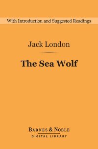 Cover image: The Sea Wolf (Barnes & Noble Digital Library) 9781411466746