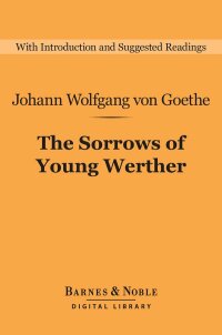 Titelbild: The Sorrows of Young Werther (Barnes & Noble Digital Library) 9781411466852