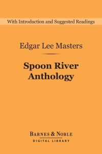 صورة الغلاف: Spoon River Anthology (Barnes & Noble Digital Library) 9781411466890