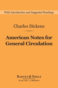 Cover image: American Notes for General Circulation (Barnes & Noble Digital Library) 9781411467064