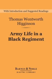 Immagine di copertina: Army Life in a Black Regiment (Barnes & Noble Digital Library) 9781411467095