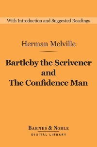 Imagen de portada: Bartleby the Scrivener and The Confidence Man (Barnes & Noble Digital Library) 9781411467156