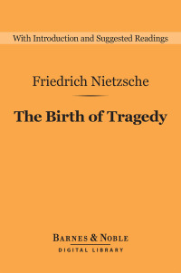 صورة الغلاف: The Birth of Tragedy (Barnes & Noble Digital Library) 9781411467194