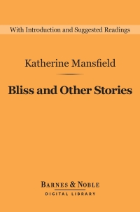 Cover image: Bliss and Other Stories (Barnes & Noble Digital Library) 9781411467200