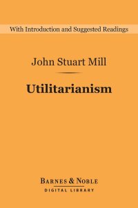 Omslagafbeelding: Utilitarianism (Barnes & Noble Digital Library) 9781411467385