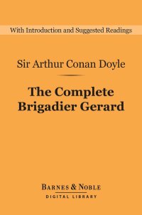 Cover image: The Complete Brigadier Gerard (Barnes & Noble Digital Library) 9781411467613