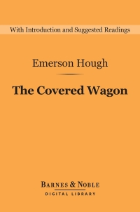 Omslagafbeelding: The Covered Wagon (Barnes & Noble Digital Library) 9781411467668