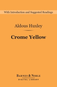 Cover image: Crome Yellow (Barnes & Noble Digital Library) 9781411467699