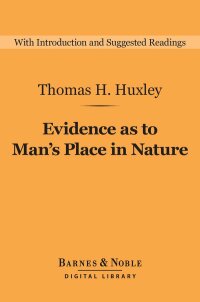 Cover image: Evidence as to Man's Place in Nature (Barnes & Noble Digital Library) 9781411467958