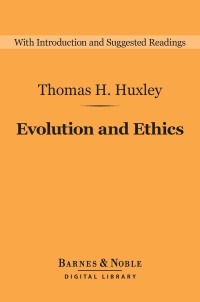 Cover image: Evolution and Ethics (Barnes & Noble Digital Library) 9781411467965