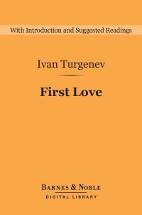 Cover image: First Love (Barnes & Noble Digital Library) 9781411468023