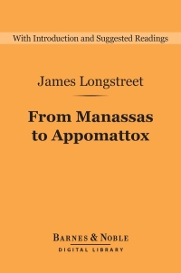 Cover image: From Manassas to Appomattox (Barnes & Noble Digital Library) 9781411468078