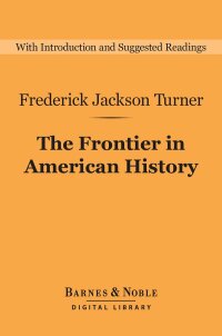 Imagen de portada: The Frontier in American History (Barnes & Noble Digital Library) 9781411468108