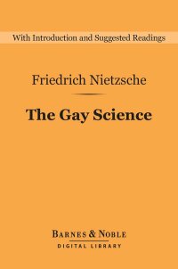 Omslagafbeelding: The Gay Science (Barnes & Noble Digital Library) 9781411468146