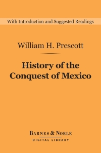 Immagine di copertina: History of the Conquest of Mexico (Barnes & Noble Digital Library) 9781411468283