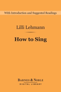 Omslagafbeelding: How to Sing (Barnes & Noble Digital Library) 9781411468313