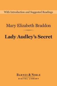 Imagen de portada: Lady Audley's Secret (Barnes & Noble Digital Library) 9781411468566