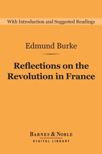 Cover image: Reflections on the Revolution in France (Barnes & Noble Digital Library) 9781411468795