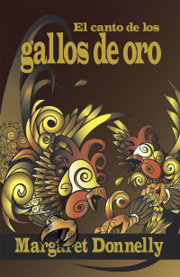 Cover image: El Canto De Los Gallos De Oro 9781412081429