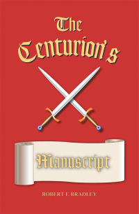 Cover image: The Centurion's Manuscript 9781412054386