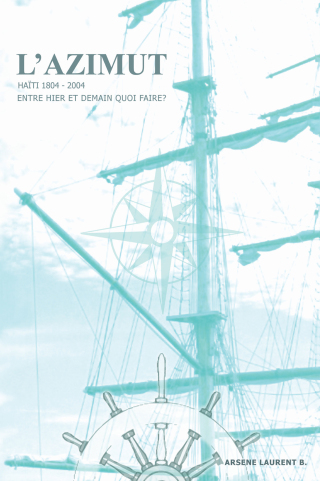 Cover image: L'Azimut -- Haiti -- 1804-2004 Entre hier et demain quoi faire? 9781412006392