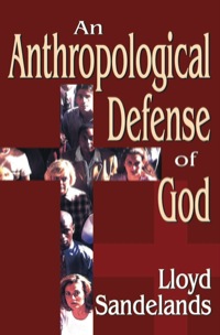 Imagen de portada: An Anthropological Defense of God 1st edition 9780765803962