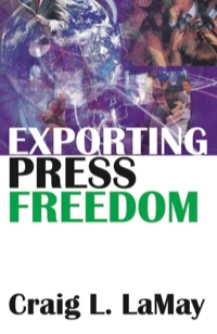 صورة الغلاف: Exporting Press Freedom 1st edition 9780765803597
