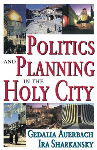 صورة الغلاف: Politics and Planning in the Holy City 1st edition 9780765803818