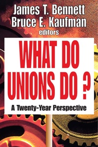 Titelbild: What Do Unions Do? 1st edition 9781412805940
