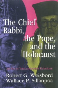 صورة الغلاف: The Chief Rabbi, the Pope, and the Holocaust 1st edition 9780887384165
