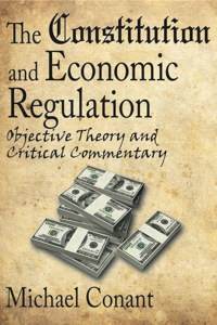 表紙画像: The Constitution and Economic Regulation 1st edition 9781412807746