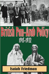 Imagen de portada: British Pan-Arab Policy, 1915-1922 1st edition 9781412810746