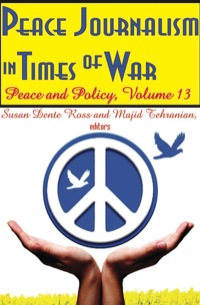 صورة الغلاف: Peace Journalism in Times of War 1st edition 9781412810043