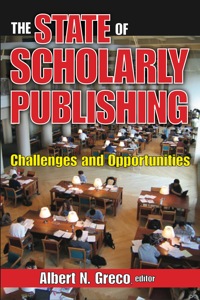 صورة الغلاف: The State of Scholarly Publishing 1st edition 9781412810586