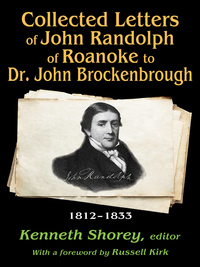 Cover image: Collected Letters of John Randolph to Dr. John Brockenbrough 1st edition 9780887381942