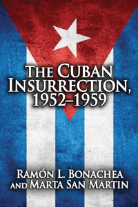 表紙画像: Cuban Insurrection 1952-1959 9780878555765